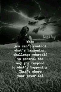 The Power of Your Response: Finding Strength in Challenging Times